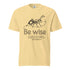 Be Wise Christian Bible Verse T-Shirt